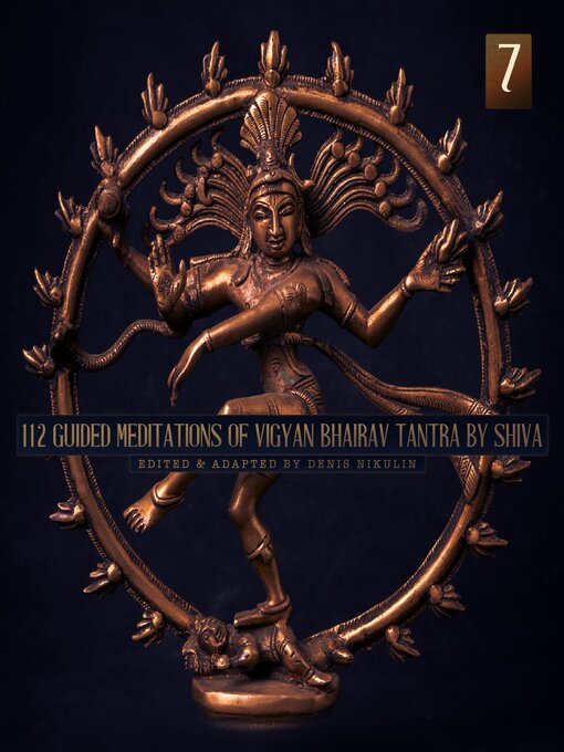 Title details for 112 Guided Meditations of Vigyan Bhairav Tantra by Shiva (Anapanasati-Vipassana) (Part 7) by tounknowndotcom - Available